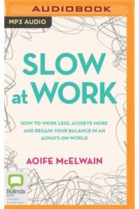Slow at Work