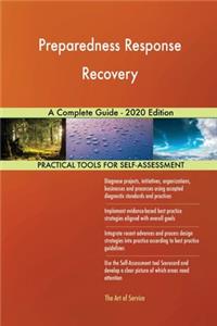 Preparedness Response Recovery A Complete Guide - 2020 Edition