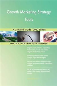 Growth Marketing Strategy Tools A Complete Guide - 2020 Edition