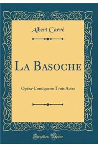 La Basoche: Opï¿½ra-Comique En Trois Actes (Classic Reprint)
