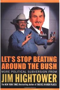 Let's Stop Beating Around The Bush