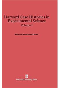 Harvard Case Histories in Experimental Science, Volume I