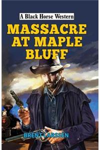 Massacre at Maple Bluff