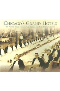 Chicago's Grand Hotels: