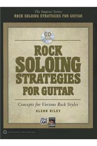 Rock Soloing Strategies for Guitar