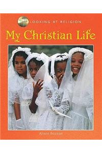 Looking at Religion: My Christian Life