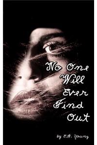 No One Will Ever Find Out