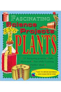 Plants (Fascinating Science Projects)