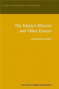 The Idealist Illusion and Other Essays
