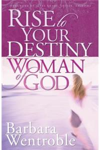 Rise to Your Destiny Woman of God