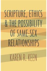 Scripture, Ethics, and the Possibility of Same-Sex Relationships