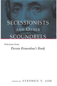 Secessionists and Other Scoundrels