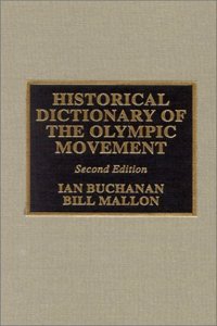 Historical Dictionary of the Olympic Movement