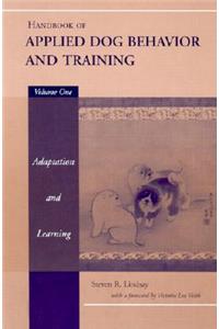 Handbook of Applied Dog Behavior and Training, Adaptation and Learning