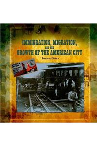 Immigration, Migration, and the Growth of the American City
