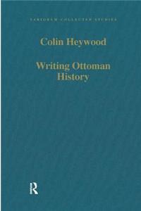 Writing Ottoman History