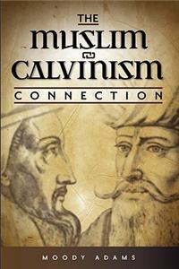 Muslim-Calvinism Connection