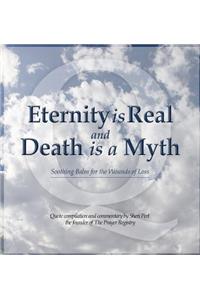 Eternity is Real and Death is a Myth