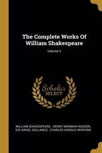 The Complete Works Of William Shakespeare; Volume 2