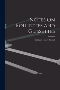 Notes On Roulettes and Glissettes