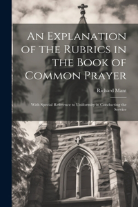 Explanation of the Rubrics in the Book of Common Prayer