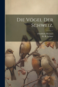 Vögel der Schweiz.
