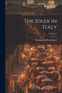Idler in Italy; Volume 1