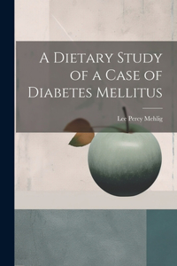 Dietary Study of a Case of Diabetes Mellitus