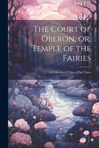 Court of Oberon, or, Temple of the Fairies