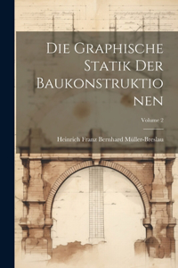 Graphische Statik Der Baukonstruktionen; Volume 2