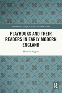 Playbooks and Their Readers in Early Modern England