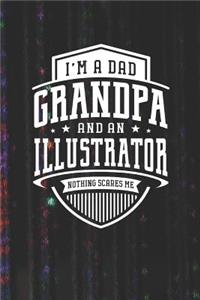 I'm A Dad Grandpa & An Illustrator Nothing Scares Me