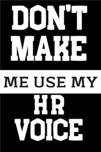 Don't Make Me Use My HR Voice