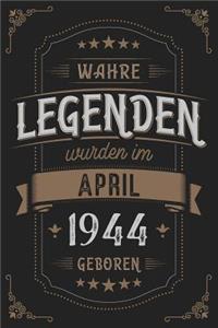 Wahre Legenden wurden im April 1944 geboren