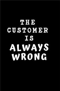 The Customer Is Always Wrong