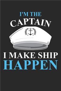 I'm The Captain I Make Ship Happen