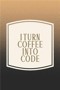 I Turn Coffee Into Code