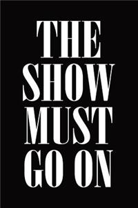 The Show Must Go On