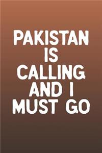 Pakistan Is Calling And I Must Go