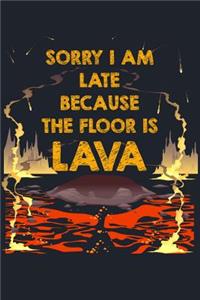 Sorry I Am Late Because The Floor Is Lava: Funny School Lined Journal For Notes And Homework