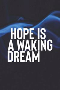 Hope Is A Waking Dream