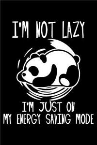 I'm Not Lazy I'm On My Energy Saving Mode