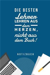 Besten Lehrer Lehren Aus Dem Herzen, Nicht Aus Dem Buch! Notizbuch