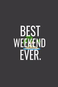 Best Weekend Ever