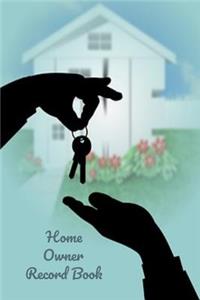 Home Owners Record Book: Realtor gifts for new homeowners, a Blue Background with Hands Handing Over Keys on the Cover