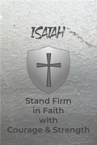 Isaiah Stand Firm in Faith with Courage & Strength