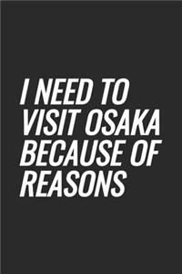 I Need To Visit Osaka Because Of Reasons