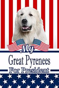 My Great Pyrenees for President