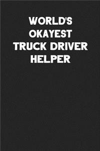 World's Okayest Truck Driver Helper