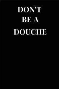 Don't Be a Douche